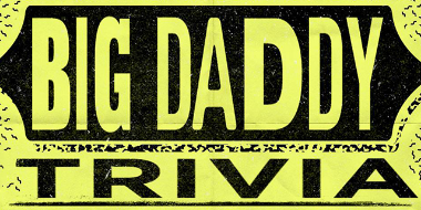 BIG DADDY TRIVIA WEDNESDAYS