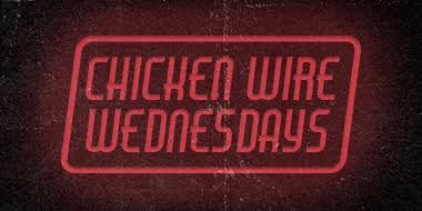 CHICKEN WIRE WEDNESDAYS