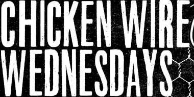CHICKEN WIRE WEDNESDAYS