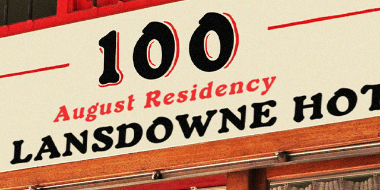 100 August Residency at The Lansdowne