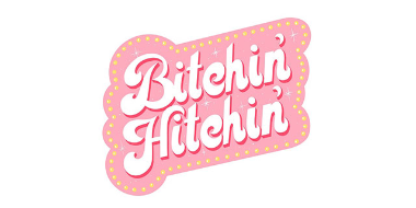 Jac and Ginger's BITCHIN' HITCHIN'