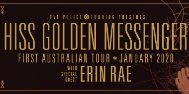HISS GOLDEN MESSENGER (USA) With ERIN RAE